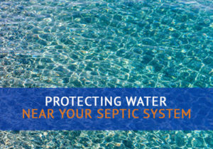 Protecting Water Near Your Septic System from Water Contamination