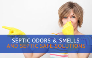 Septic Odors & Smells and Septic Safe Solutions