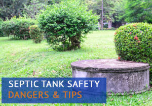 Septic Tank Safety, Danger & Tips