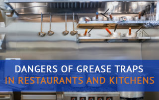 Dangers of Grease Traps