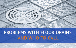Common Problems with Floor Drains & Who to Call