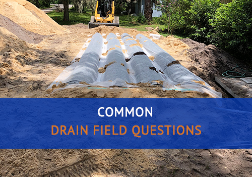 Common Drain Field Questions Advanced Septic Services