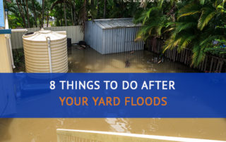 8 Things to Do After Your Yard Floods