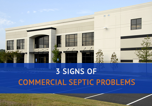 3 Signs of Commercial Septic Problems