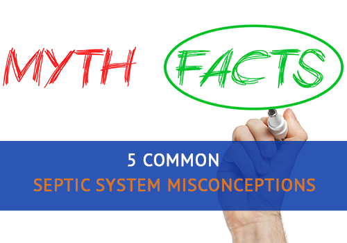 Myths vs Facts - Septic System Misconceptions