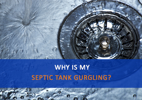 Why is my septic tank gurgling? Advanced Septic Services of Florida