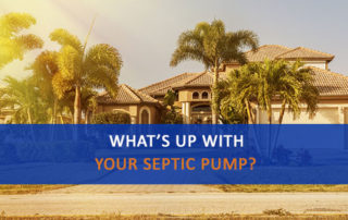 Photo of Florida Home with Words: "What's Up With Your Septic Pump?"