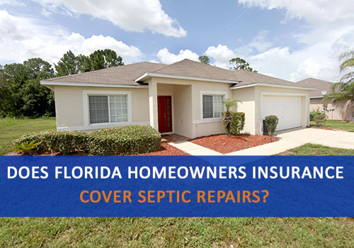 Photo of Florida Home with "Does Florida Homeowners Insurance Cover Septic Repairs?"