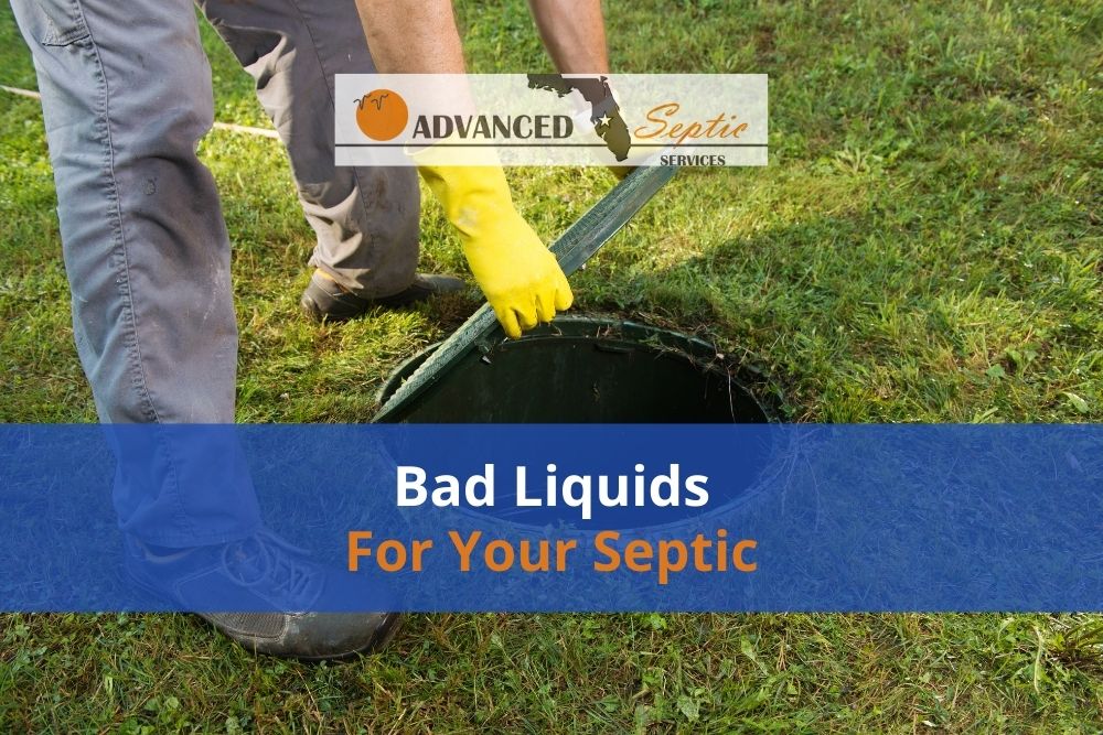 Photo of man lifting a septic tank lid with words "Bad Liquids For Your Septic"
