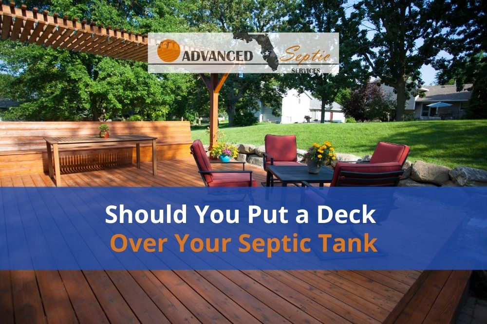 Deck Over Septic System, Advanced Septic Services of Florida