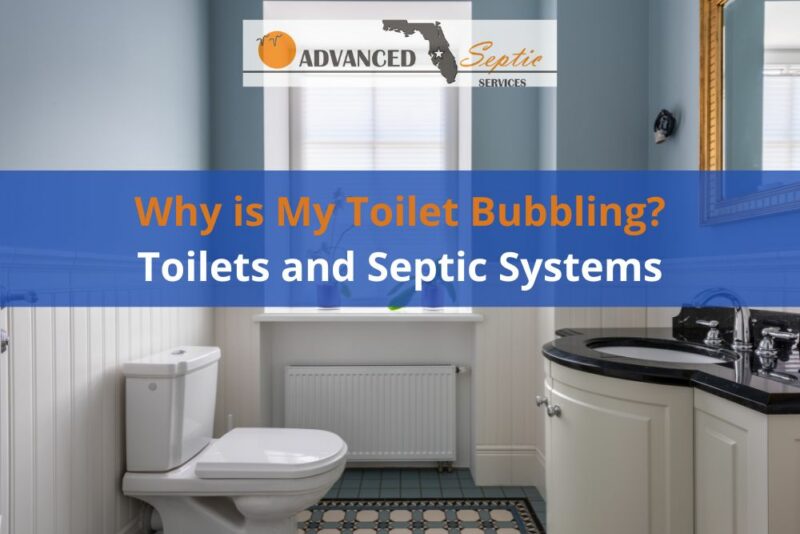 Why is My Toilet Bubbling? Advanced Septic Services