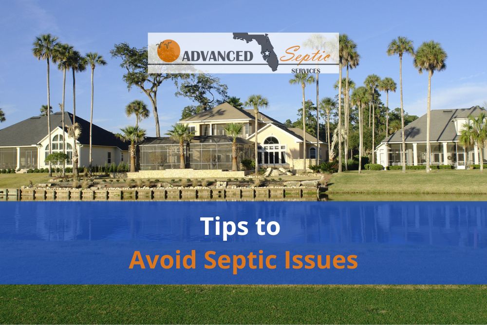 Tips to Avoid Septic Issues, Advanced Septic Services of Florida