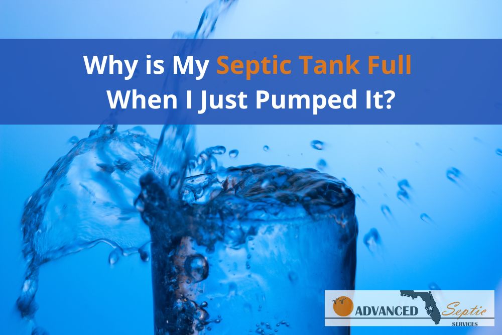 Why is My Septic Tank Full When I Just Pumped It?, Advanced Septic Services