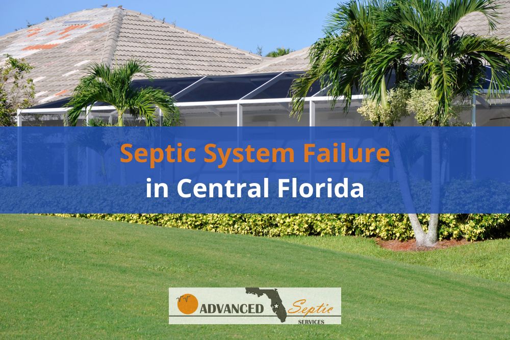 Image of Florida Home with words "Septic System Failure in Central Florida"