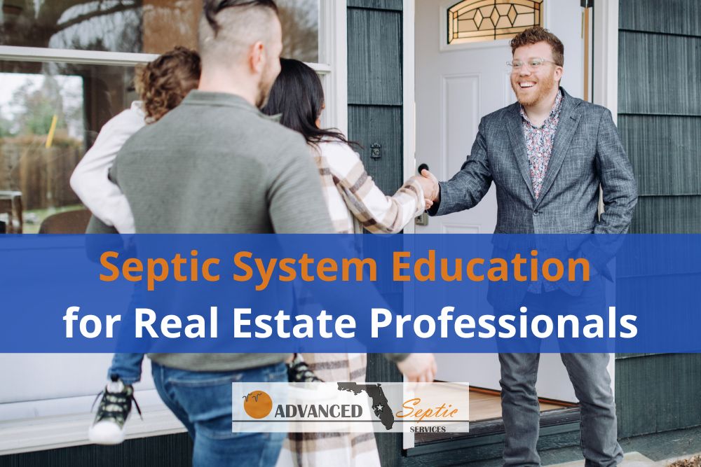 Septic System Education for Real Estate Professionals, Advanced Septic Services of Florida
