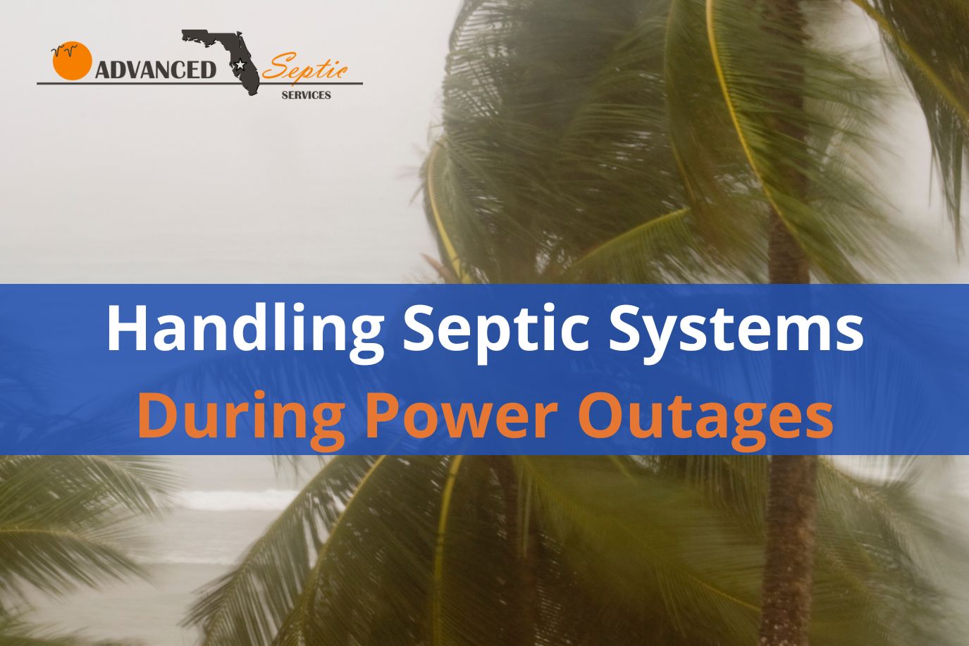 Handling Septic Systems During Power Outages, Advanced Septic Services of Florida